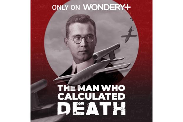 “The Man Who Calculated Death” from Wondery premieres on Nov. 16, 2024, on Spotify, Apple Podcasts and Wondery+